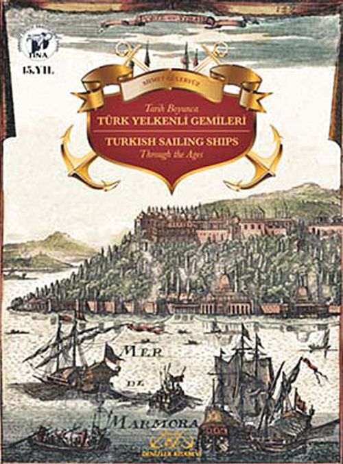 Tarih Boyunca Türk Yelkenli Gemileri & Turkish Sailing Ships Through the Ages