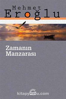 Zamanın Manzarası - Mehmet Eroğlu
