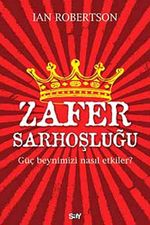 Zafer Sarhoşluğu & Güç Beynimizi Nasıl Etkiler?