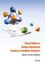 İktisat Bilimi ve Türkiye İktisadı'nın Sıradışı ve Yenilikçi Yorumları