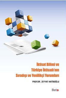 İktisat Bilimi ve Türkiye İktisadı'nın Sıradışı ve Yenilikçi Yorumları