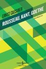 Rousseau, Kant, Goethe