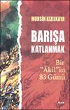 Barışa Katlanmak & Bir "Akil"in 83 G&uuml;n&uuml;