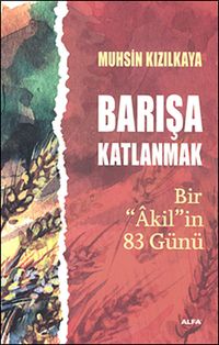 Barışa Katlanmak & Bir "Akil"in 83 Günü