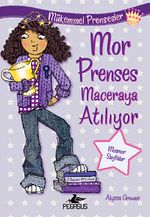 Mor Prenses Maceraya Atılıyor / Mükemmel Prensesler 2