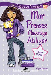 Mor Prenses Maceraya Atılıyor / Mükemmel Prensesler 2 - Alyssa Crowne