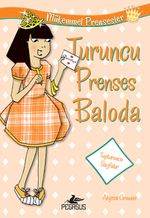 Turuncu Prenses Baloda / Mükemmel Prensesler 4