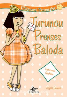 Turuncu Prenses Baloda / Mükemmel Prensesler 4 - Alyssa Crowne