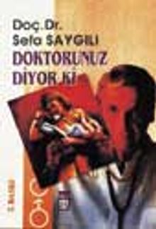 Doktorunuz Diyor Ki