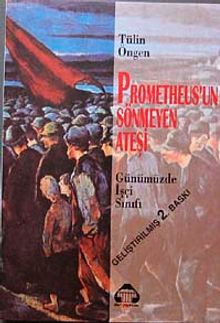 Prometheus'un Sönmeyen Ateşi Günümüzde İşçi Sınıfı