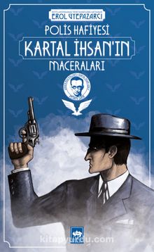 Polis Hafiyesi Kartal İhsan’ın Maceraları - Peyami Safa