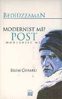 Bediüzzaman Modernist Mi? Post Modernist Mi?