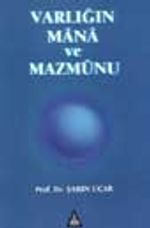 Varlığın Mana Ve Mazmunu