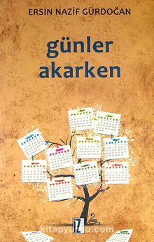 Günler Akarken - Ersin Nazif Gürdoğan