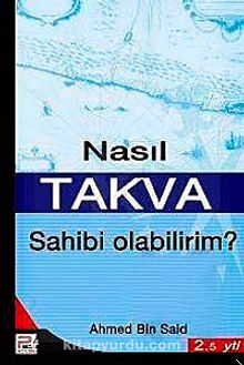 Nasıl Takva Sahibi Oabilirim - Ahmed Bin Said
