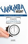 Farkında mısın?