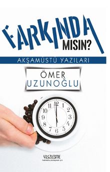 Farkında mısın?