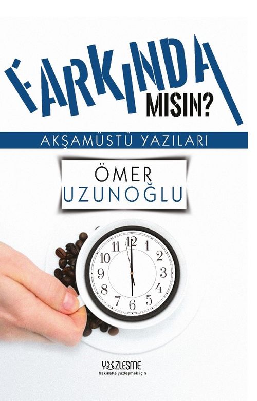 Farkında mısın?