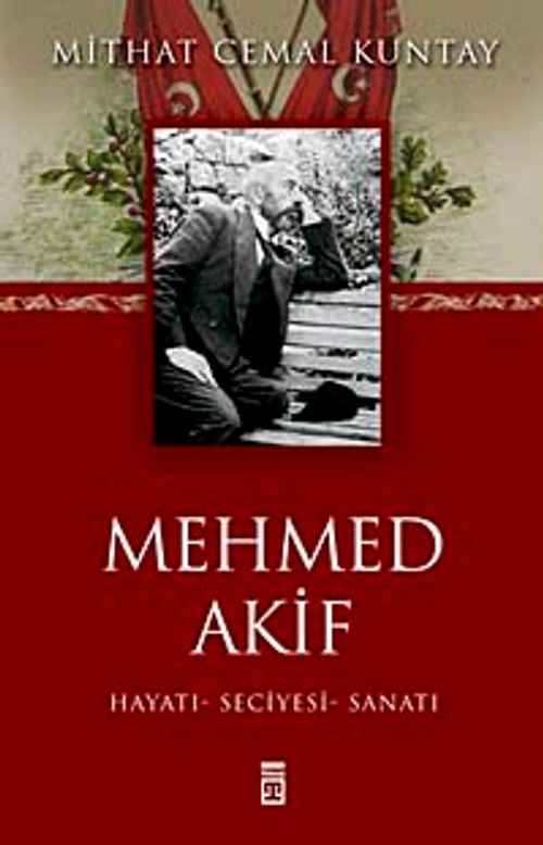 Mehmed Akif & Hayatı-Seciyesi-Sanatı
