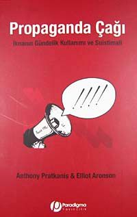 Propaganda Çağı & İknanın Gündelik Kullanımı ve Suistimali