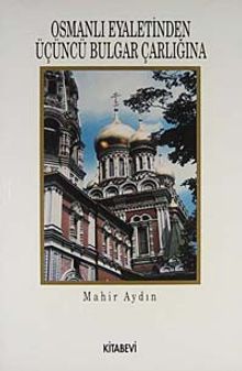 Osmanlı Eyaletinden Üçüncü Bulgar Çarlığına