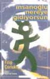 İnsanoğlu Nereye Gidiyorsun