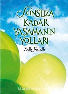 Sonsuza Kadar Yaşamanın Yolları - Sally Nicholls
