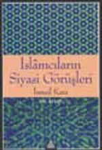 İslamcıların Siyasi Görüşleri