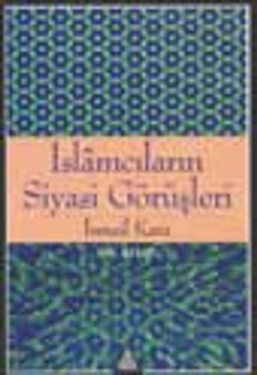 İslamcıların Siyasi Görüşleri
