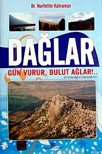 Dağlar &  Gün Vurur, Bulut Ağlar!..
