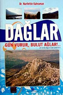 Dağlar &  Gün Vurur, Bulut Ağlar!..