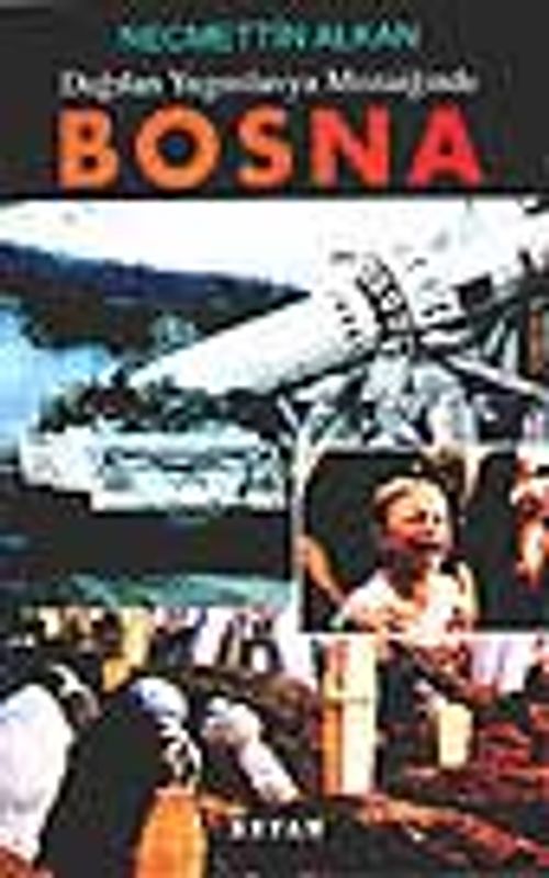 Bosna / Dağılan Yugoslavya Mozaiğinde