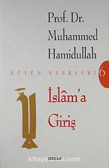 İslam'a Giriş - Prof. Dr. Muhammed Hamidullah