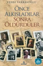 Önce Alkışladılar Sonra Öldürdüler