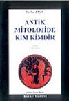 Antik Mitolojide Kim Kimdir ?