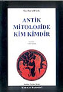 Antik Mitolojide Kim Kimdir ?