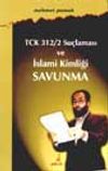 TCK/312/2 Su&ccedil;laması ve İslami Kimliği Savunma