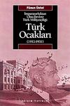 T&uuml;rk Ocakları (1912-1931) & İmparatorluktan Ulus-Devlete T&uuml;rk Milliyet&ccedil;iliği
