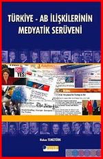 Türkiye AB İlişkilerinin Medyatik Serüveni