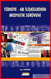 Türkiye AB İlişkilerinin Medyatik Serüveni