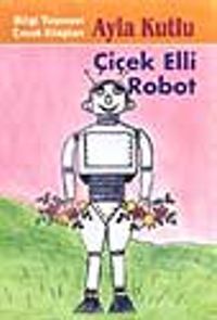 Çiçek Elli Robot