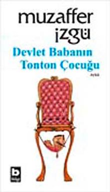Devlet Babanın Tonton Çocuğu - Muzaffer İzgü