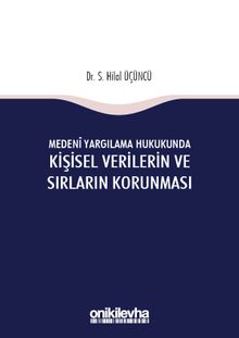 Medeni Yargılama Hukukunda Kişisel Verilerin ve Sırların Korunması