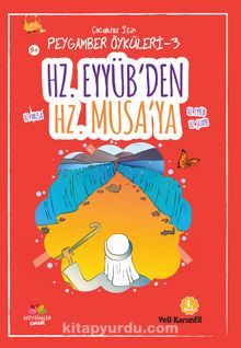 Hz. Eyyüb'ten Hz. Musa'ya / Çocuklar için Peygamber Öyküleri 3 - Veli Karanfil