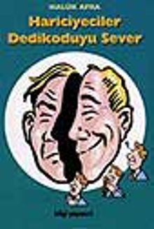 Hariciyeciler Dedikoduyu Sever