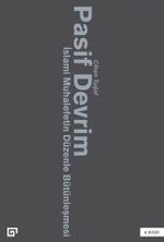 Pasif Devrim & İslami Muhalefetin Düzenle Bütünleşmesi