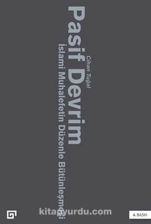 Pasif Devrim & İslami Muhalefetin Düzenle Bütünleşmesi - Cihan Tuğal