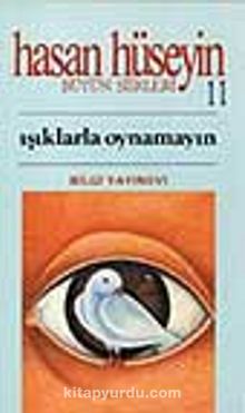 Işıklarla Oynamayın - Hasan Hüseyin