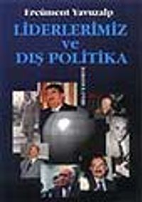 Liderlerimiz Ve Dış Politika