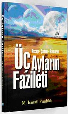 Üç Ayların Fazileti / Recep, Şaban, Ramazan